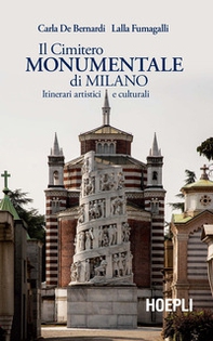 Il Cimitero Monumentale di Milano. Itinerari artistici e culturali - Librerie.coop