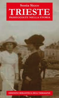 Trieste passeggiate nella storia - Librerie.coop