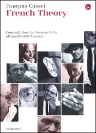 French Theory. Foucault, Derrida, Deleuze & Co. all'assalto dell'America - Librerie.coop