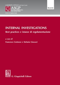 Internal Investigations. Best practices e istanze di regolamentazione - Librerie.coop