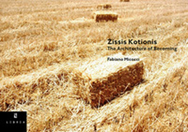 Zissis Kotionis. The architecture of becoming. Ediz. italiana e inglese - Librerie.coop Zissis Kotionis. The architecture of becoming. Ediz. italiana e inglese - Librerie.coop