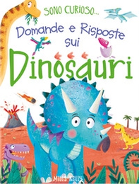 Domande e risposte sui dinosauri. Sono curioso... - Librerie.coop Domande e risposte sui dinosauri. Sono curioso... - Librerie.coop