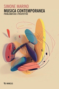Musica contemporanea. Problematiche e prospettive - Librerie.coop