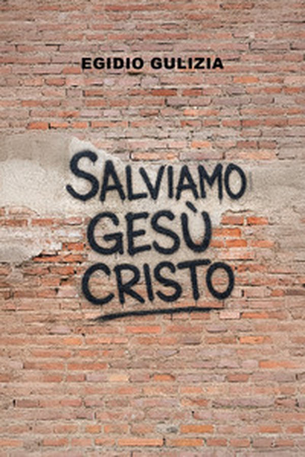 Salviamo Gesù Cristo - Librerie.coop