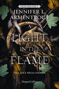 A light in the flame. Una luce nella fiamma - Librerie.coop