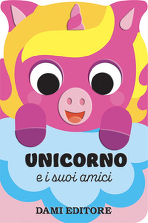 Unicorno e i suoi amici - Librerie.coop