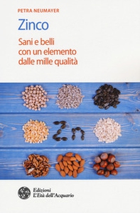 Zinco. Sani e belli con un elemento dalle mille qualità - Librerie.coop Zinco. Sani e belli con un elemento dalle mille qualità - Librerie.coop