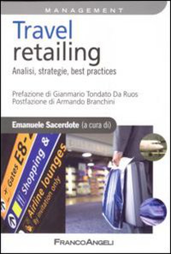 Travel retailing. Analisi, strategie, best practices - Librerie.coop Travel retailing. Analisi, strategie, best practices - Librerie.coop