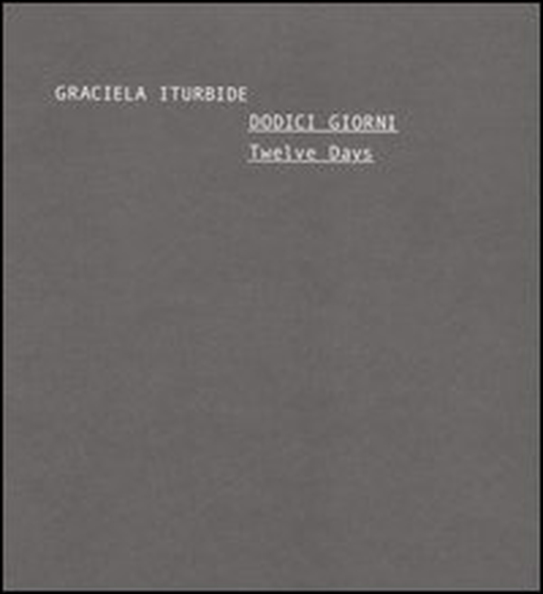Dodici giorni-Twelve days. Catalogo della mostra (Roma, 3-28 maggio 2006) - Librerie.coop Dodici giorni-Twelve days. Catalogo della mostra (Roma, 3-28 maggio 2006) - Librerie.coop