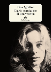 Diario scandaloso di una vecchia - Librerie.coop Diario scandaloso di una vecchia - Librerie.coop
