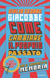 Come cambiare il proprio passato - Librerie.coop
