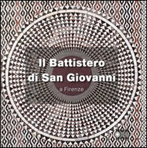 Il battistero di San Giovanni a Firenze - Librerie.coop Il battistero di San Giovanni a Firenze - Librerie.coop