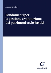 Fondamenti per la gestione e valutazione dei patrimoni ecclesiastici - e-Book - Librerie.coop Fondamenti per la gestione e valutazione dei patrimoni ecclesiastici - e-Book - Librerie.coop