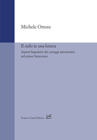 Il cielo in una lettera. Aspetti linguistici dei carteggi astronomici nel primo Settecento - Librerie.coop