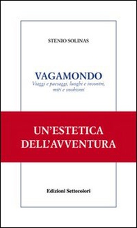 Vagamondo. Viaggi e paesaggi, luoghi e incontri miti e snobismi - Librerie.coop Vagamondo. Viaggi e paesaggi, luoghi e incontri miti e snobismi - Librerie.coop