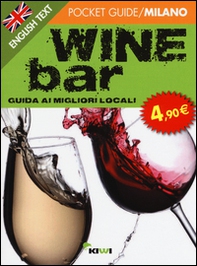 Wine bar. Guida ai migliori locali. Ediz. italiana e inglese - Librerie.coop Wine bar. Guida ai migliori locali. Ediz. italiana e inglese - Librerie.coop