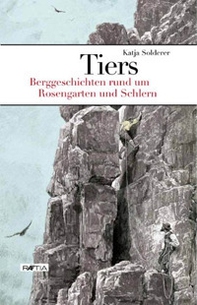 Tiers. Berggeschichten rund um Rosengarten und Schlern - Librerie.coop