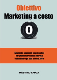 Obiettivo marketing a costo zero - Librerie.coop Obiettivo marketing a costo zero - Librerie.coop