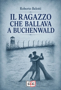 Il ragazzo che ballava a Buchenwald - Librerie.coop