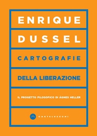 Cartografie della liberazione. Il progetto filosofico di Ágnes Heller - Librerie.coop Cartografie della liberazione. Il progetto filosofico di Ágnes Heller - Librerie.coop