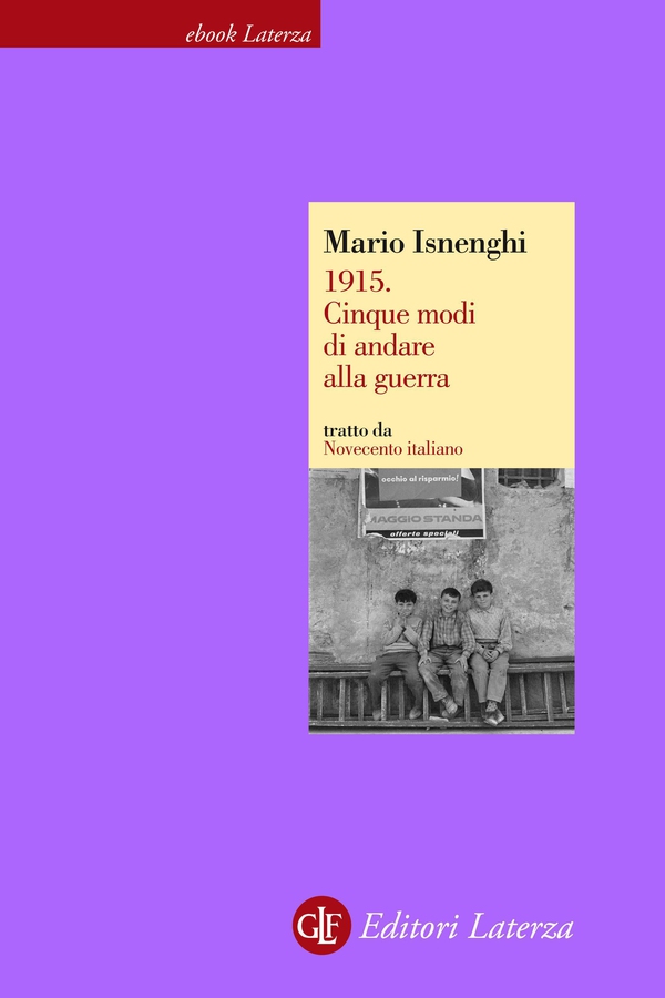 1915. Cinque modi di andare alla guerra - Librerie.coop 1915. Cinque modi di andare alla guerra - Librerie.coop