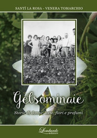 Gelsominaie. Storia di donne, lotte, fiori e profumi - Librerie.coop
