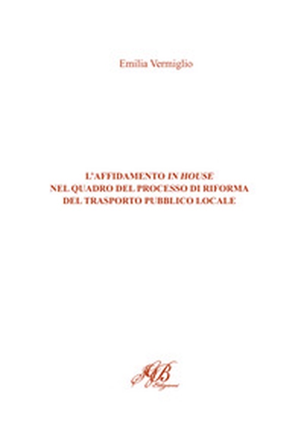 L'affidamento in house nel quadro del processo di riforma del trasporto pubblico locale - Librerie.coop