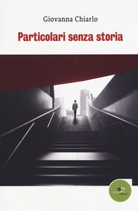 Particolari senza storia - Librerie.coop