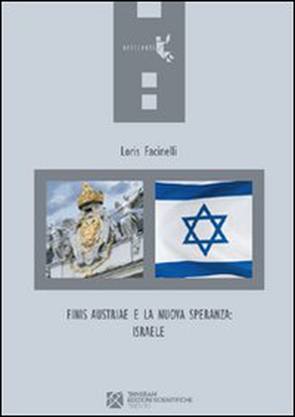 Finis Austriae a la nuova speranza: Israele - Librerie.coop