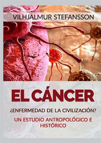 El cáncer. ¿Enfermedad de la civilización? - Librerie.coop