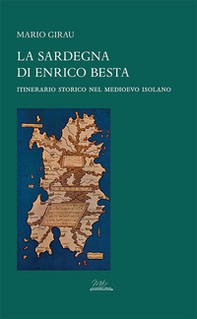 La Sardegna di Enrico Besta. Itinerario storico nel medioevo isolano - Librerie.coop