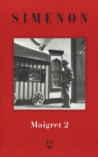 I Maigret: Il cane giallo-Il crocevia delle Tre Vedove-Un delitto in Olanda-All'insegna di Terranova-La ballerina del Gai-Moulin - Vol. 2 - Librerie.coop