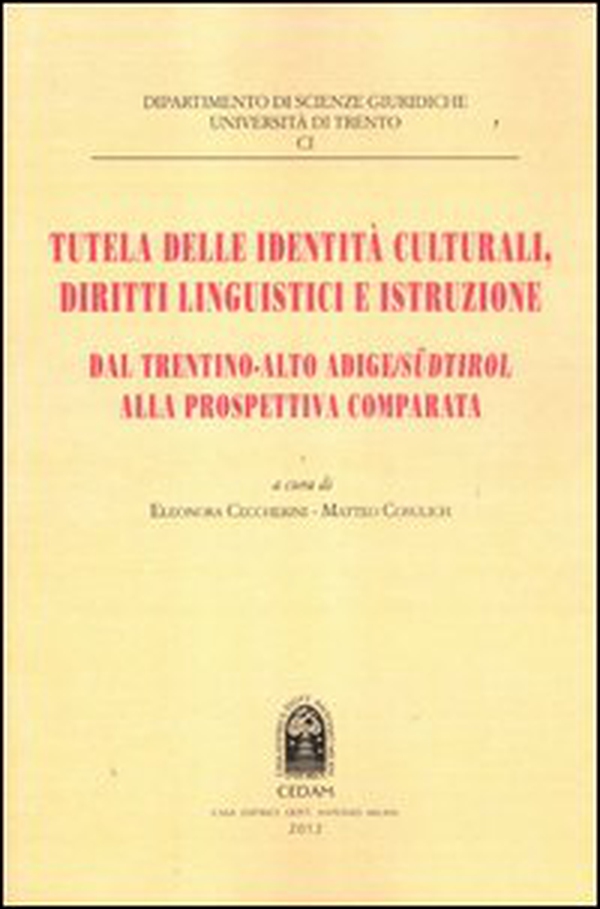 Tutela delle identità culturali, diritti linguistici e istruzione. Dal Trentino-Alto Adige Sudtirol alla prospettiva comparata - Librerie.coop Tutela delle identità culturali, diritti linguistici e istruzione. Dal Trentino-Alto Adige Sudtirol alla prospettiva comparata - Librerie.coop