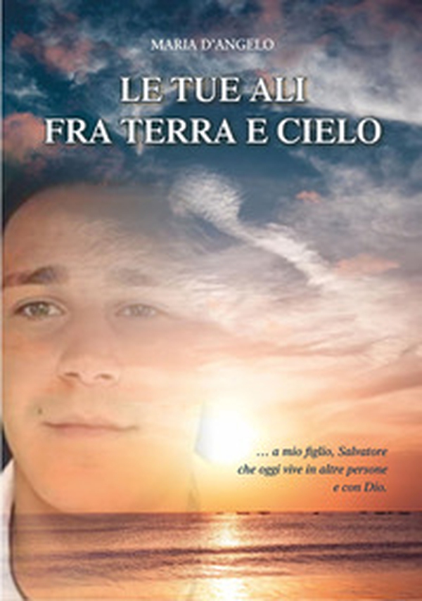 Le tue ali fra terra e cielo - Librerie.coop Le tue ali fra terra e cielo - Librerie.coop