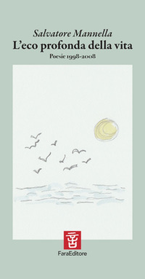 L'eco profonda della vita. Poesie 1998-2008 - Librerie.coop