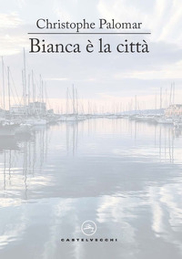 Bianca è la città - Librerie.coop Bianca è la città - Librerie.coop