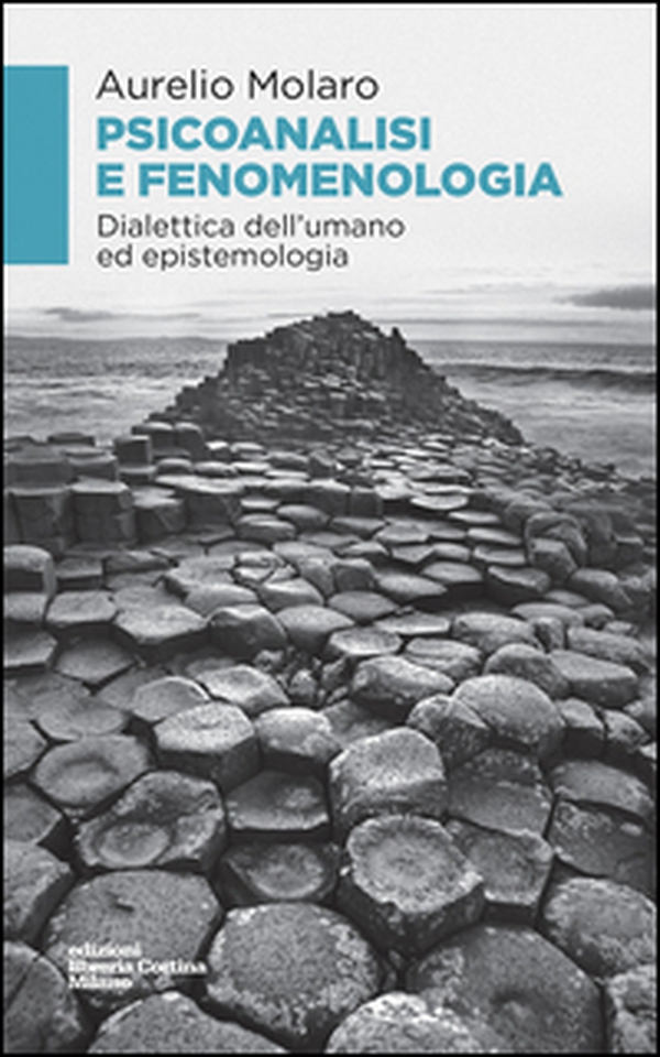 Psicoanalisi e fenomenologia. Dialettica dell'umano ed epistemologia - Librerie.coop Psicoanalisi e fenomenologia. Dialettica dell'umano ed epistemologia - Librerie.coop
