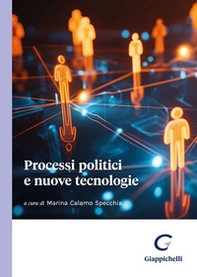 Processi politici e nuove tecnologie - Librerie.coop Processi politici e nuove tecnologie - Librerie.coop