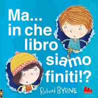 Ma... in che libro siamo finiti!? - Librerie.coop Ma... in che libro siamo finiti!? - Librerie.coop