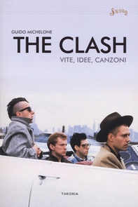 The Clash. Vite, idee, canzoni - Librerie.coop The Clash. Vite, idee, canzoni - Librerie.coop