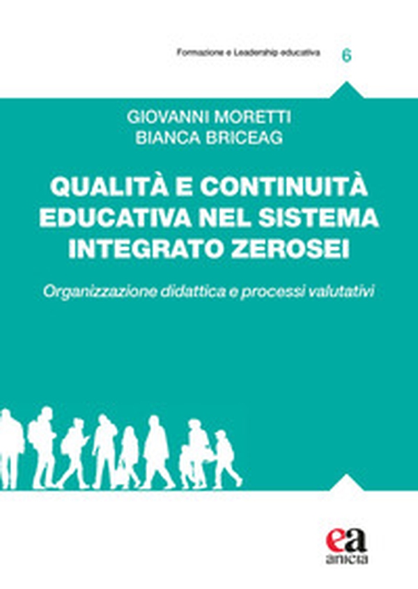 Qualità e continuità educativa nel sistema integrato zerosei. Organizzazione didattica e processi valutativi - Librerie.coop Qualità e continuità educativa nel sistema integrato zerosei. Organizzazione didattica e processi valutativi - Librerie.coop