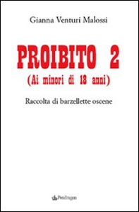 Proibito 2 (ai minori di 18 anni). Raccolta di barzellette oscene - Librerie.coop