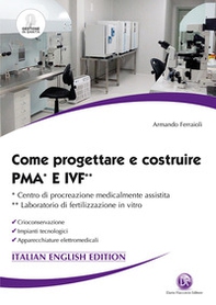 Come progettare e costruire PMA e IVF. Ccentro di procreazione medicalmente assistita. Laboratorio di fertilizzazione in vitro. Crioconservazione. Impianti tecnologici. Apparecchiature elettromedicali - Librerie.coop Come progettare e costruire PMA e IVF. Ccentro di procreazione medicalmente assistita. Laboratorio di fertilizzazione in vitro. Crioconservazione. Impianti tecnologici. Apparecchiature elettromedicali - Librerie.coop