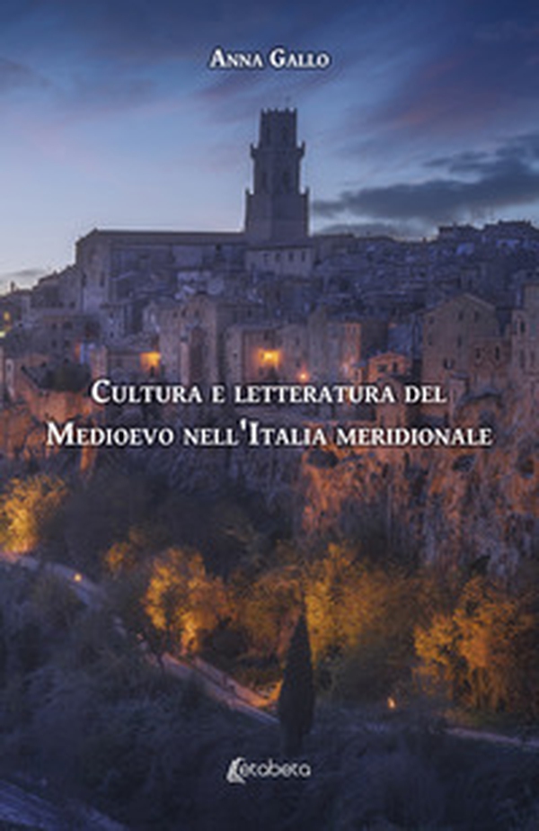 Cultura e letteratura del Medioevo nell'Italia meridionale - Librerie.coop Cultura e letteratura del Medioevo nell'Italia meridionale - Librerie.coop