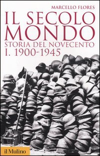 Il secolo mondo. Storia del Novecento - Vol. 1 - Librerie.coop Il secolo mondo. Storia del Novecento - Vol. 1 - Librerie.coop