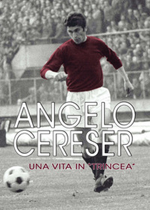Angelo Cereser. Una vita in «Trincea» - Librerie.coop Angelo Cereser. Una vita in «Trincea» - Librerie.coop