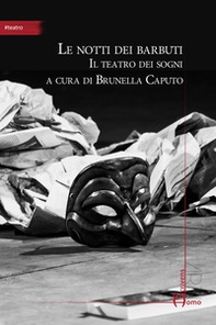 Le notti dei barbuti. Il teatro dei sogni - Librerie.coop