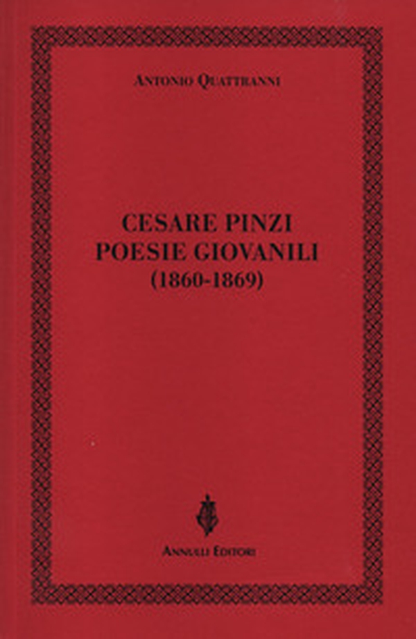 Cesare Pinzi. Poesie giovanili (1860-1869) - Librerie.coop Cesare Pinzi. Poesie giovanili (1860-1869) - Librerie.coop