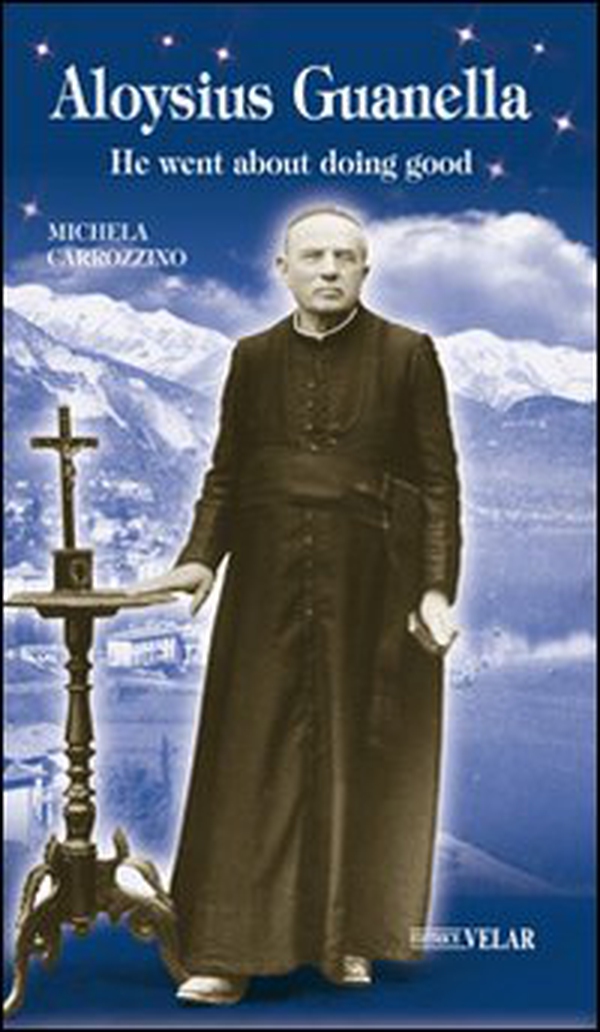Aloysius Guanella. He went about doing good - Librerie.coop