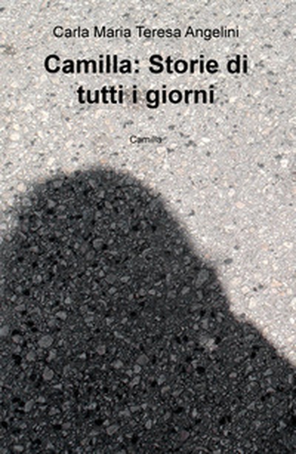 Camilla: storie di tutti i giorni - Librerie.coop Camilla: storie di tutti i giorni - Librerie.coop